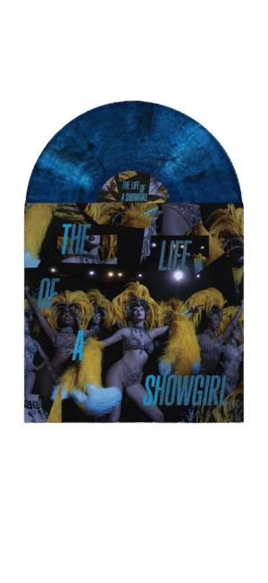 THE LIFE OF A SHOWGIRL: BABY, THAT'S SHOW BUSINESS EDITION - Azul, Vinyl