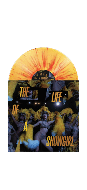 THE LIFE OF A SHOWGIRL: BABY, THAT'S SHOW BUSINESS EDITION - Splatter, Vinyl