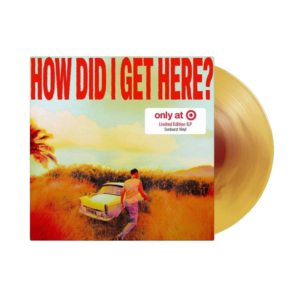 HOW DID I GET HERE? - Target Exclusive